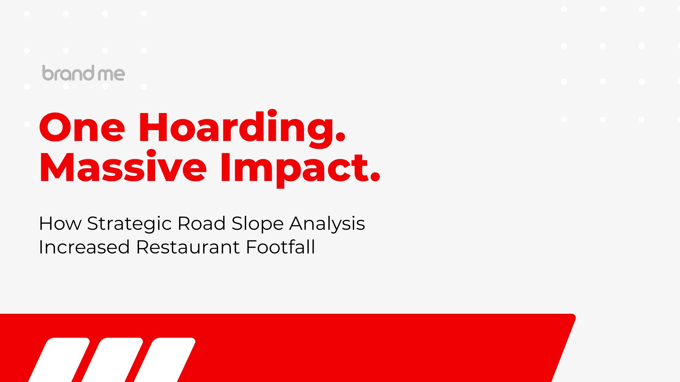How Road Slope Analysis & a 24×15 Ft Hoarding Changed a Restaurant’s Footfall Forever
